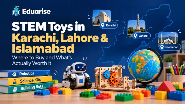 STEM Toys in Karachi, Lahore & Islamabad: Where to Buy and What's Worth It