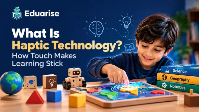 What Is Haptic Technology? How Touch Helps Children Learn