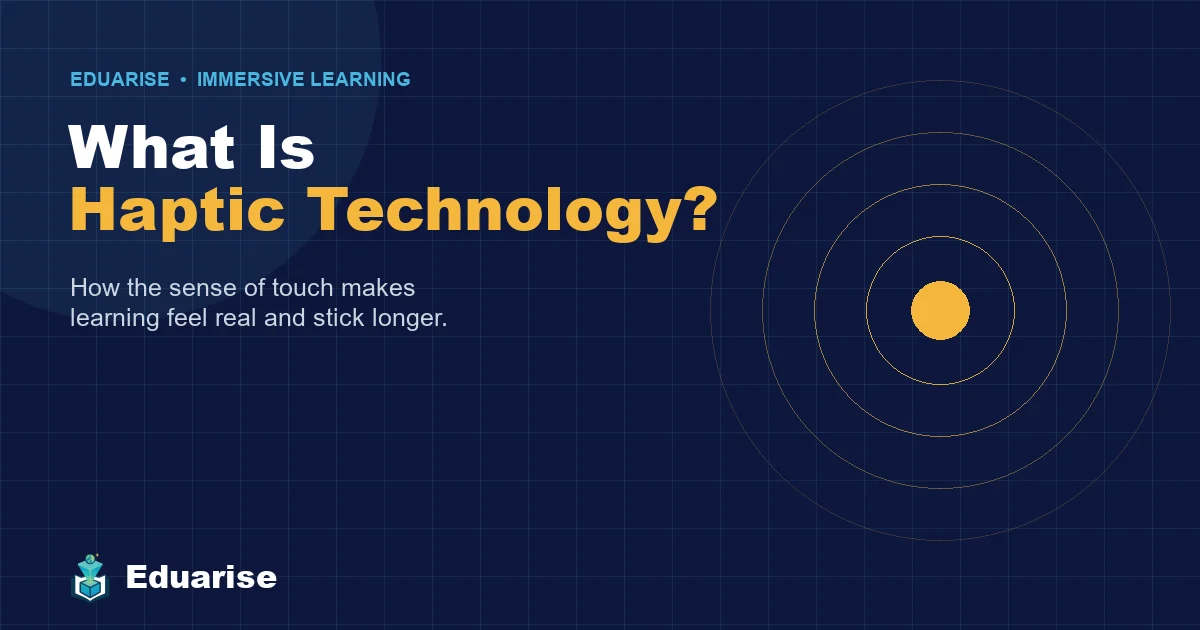 What Is Haptic Technology? How Touch Makes Learning Stick